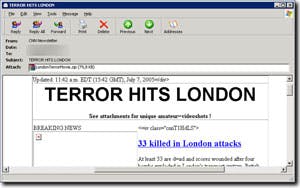 A new email claiming to enclose a .zip file with video from the London bombings is a harmful Trojan.