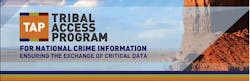 DOJ recently launched the initial phase of TAP to provide federally-recognized tribes access to national crime information databases for both civil and criminal purposes. TAP will allow tribes to more effectively serve and protect their communities by ensuring the exchange of critical data. DOJ recently launched the initial phase of TAP to provide federally-recognized tribes access to national crime information databases for both civil and criminal purposes. TAP will allow tribes to more effectively serve and protect their communities by ensuring the exchange of critical data.