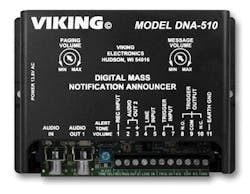 The Viking DNA-510 Mass Notification Announcer allows users to record emergency messages for playback over an existing paging system. The Viking DNA-510 Mass Notification Announcer allows users to record emergency messages for playback over an existing paging system.