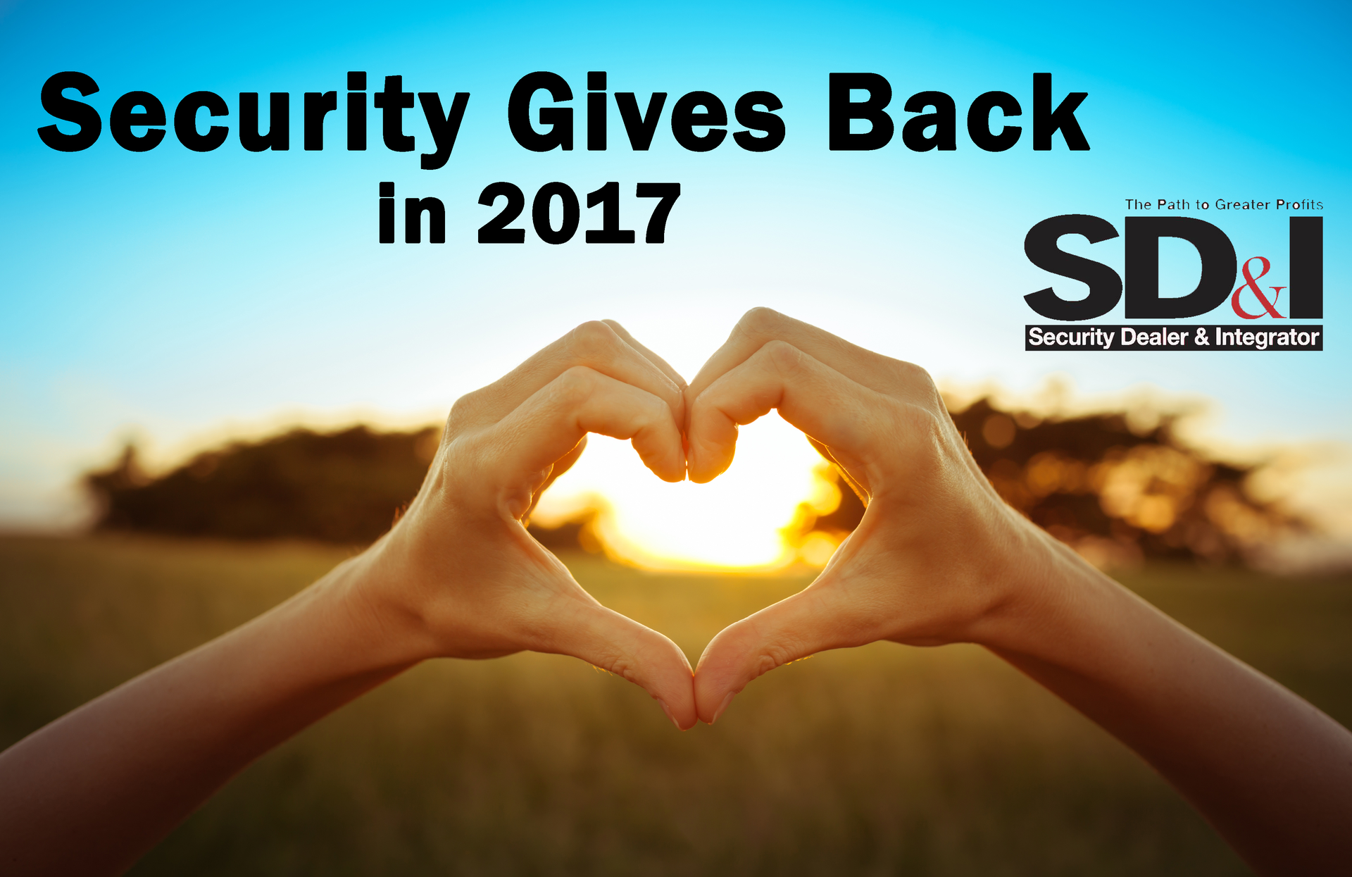 Find out how more than 60 security dealer and integrator firms volunteered and donated to help those in need in 2017.
