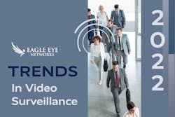 Eagle Eye Networks has released the 2022 edition of its annual Trends in Video Surveillance ebook. Eagle Eye Networks has released the 2022 edition of its annual Trends in Video Surveillance ebook.