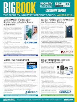 The Winter 2022 BIG BOOK product guide is a bonus publication to Security Business magazine, Security Technology Executive magazine and Locksmith Ledger International.