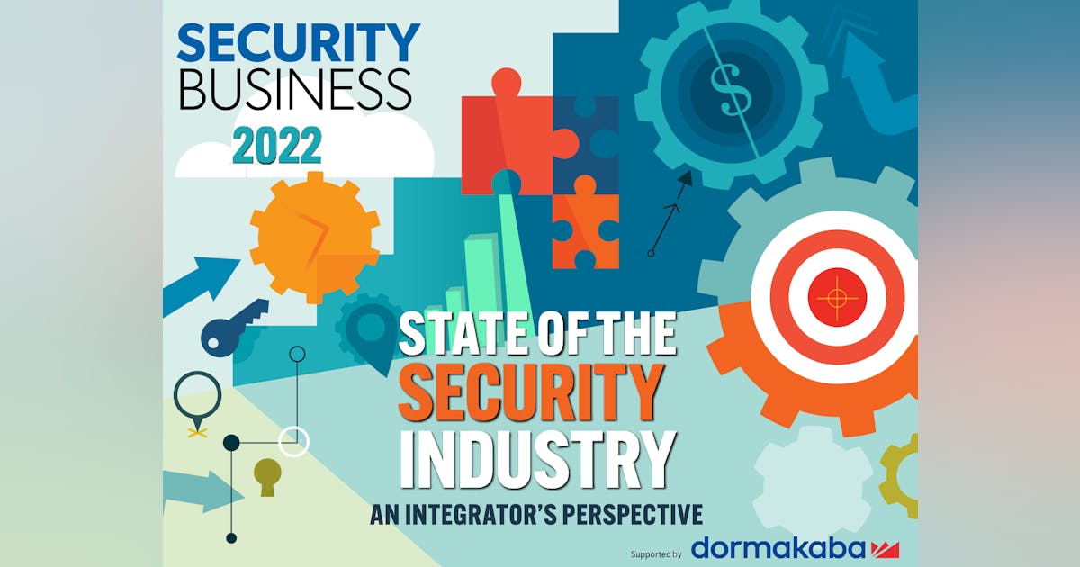 State of the Security Industry 2022 - An Integrator's Perspective ...