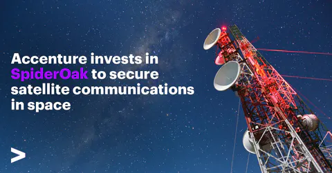 Accenture invests in SpiderOak to elevate satellite communications security in space - Vimarsana News