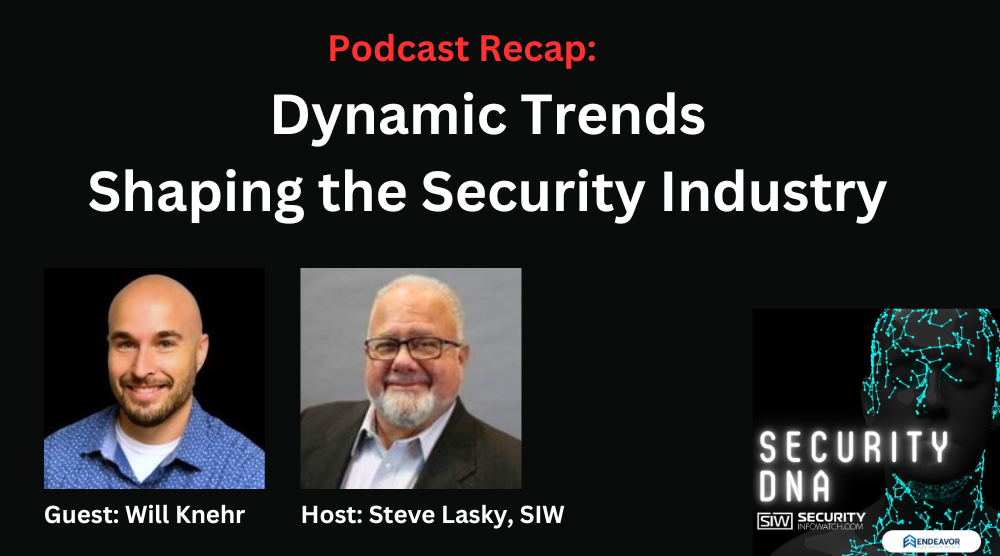 SecurityDNA podcast recap: dynamic trends shaping the security industry - Vimarsana News