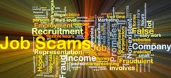 Most job scammers are looking for financial gain, either from the job candidate or the candidate’s current employer, if they have one. Most job scammers are looking for financial gain, either from the job candidate or the candidate’s current employer, if they have one.