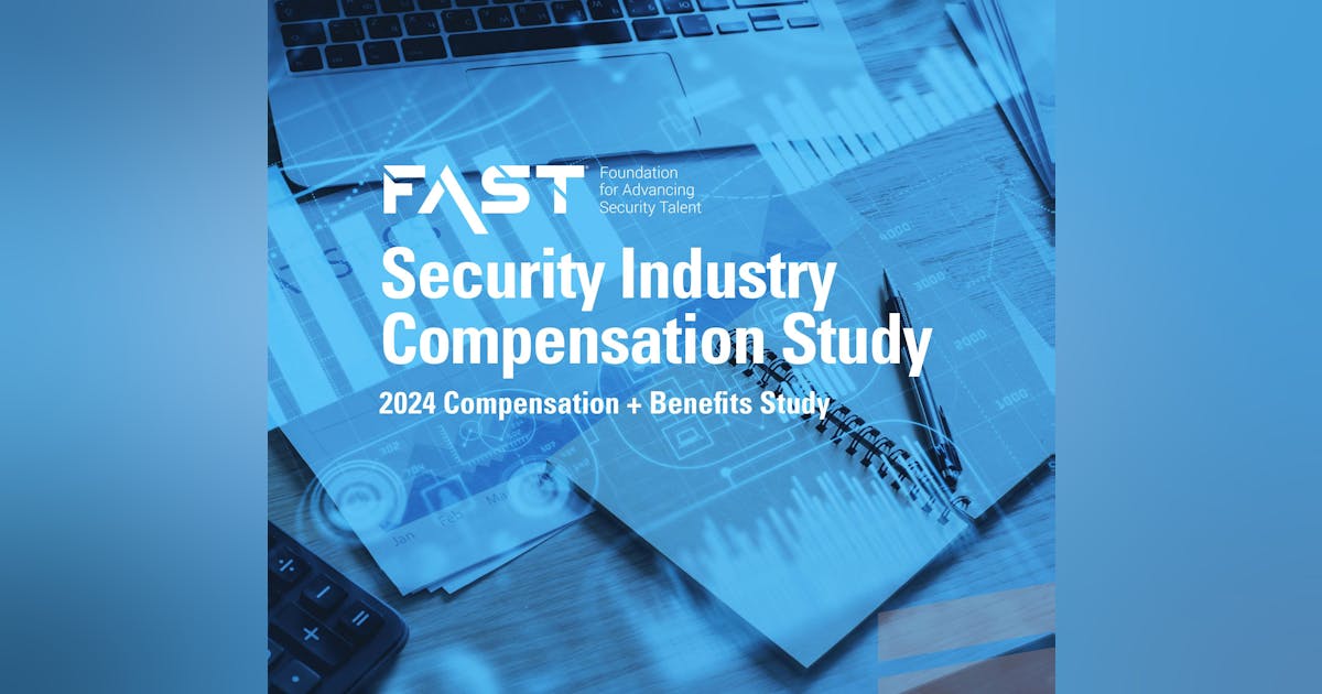 FAST Releases Security Industry Compensation Study | SecurityInfoWatch