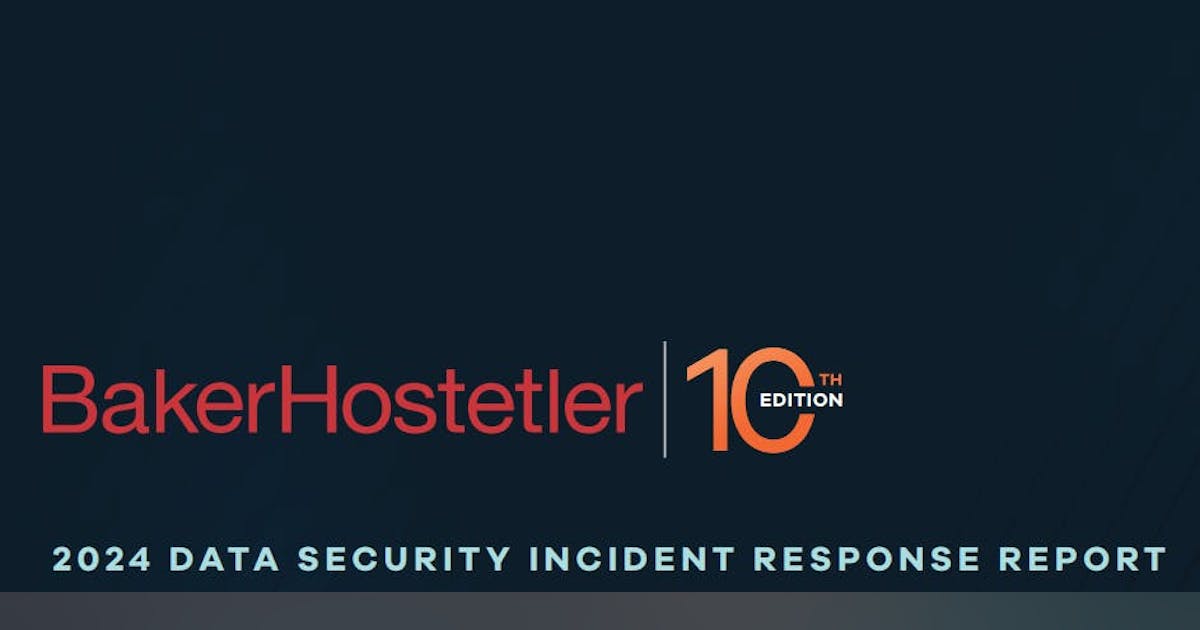 Berry Dunn Mcneil & Parker Data Security Incident BakerHostetler launches 2024 Data Security Incident Response Report
