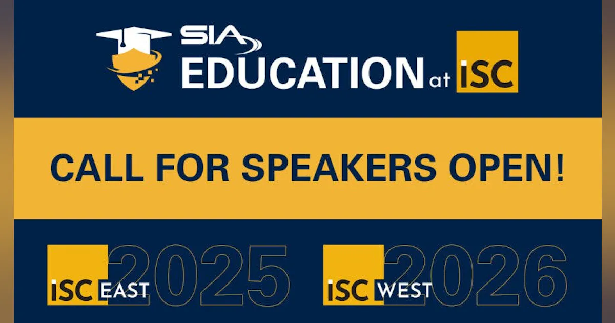 SIA and ISC open call for proposals for ISC East 2025 and ISC West 2026 ...