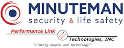 Minuteman Security & Life Safety has added Performance Link Technologies to expand its structured cabling, security and low-voltage technology capabilities.