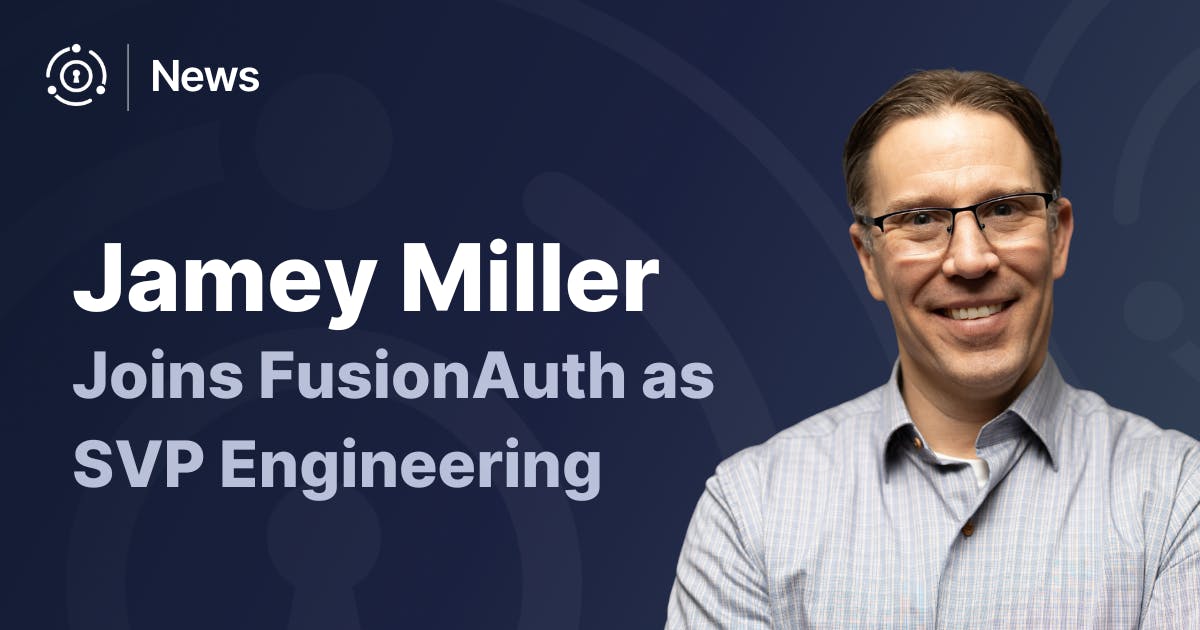 Jamey Miller has joined FusionAuth as senior vice president of engineering and technology to lead the company's engineering organization during its next phase of growth.