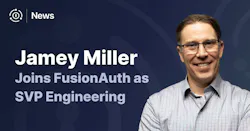 Jamey Miller has joined FusionAuth as senior vice president of engineering and technology to lead the company's engineering organization during its next phase of growth.