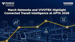 March Networks and VIVOTEK will present integrated video surveillance, AI analytics and evidence management technologies for mobile and fixed transit environments at APTA TRANSform 2026.